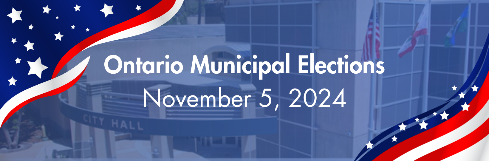 Municipal Elections City Of Ontario California   Ontario Municipal Elections November 23%2C 2024 0 